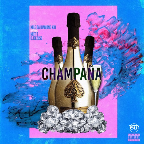 Kele Da Diamond Kid ft. Neff-T & O.jeezuss - Champaña