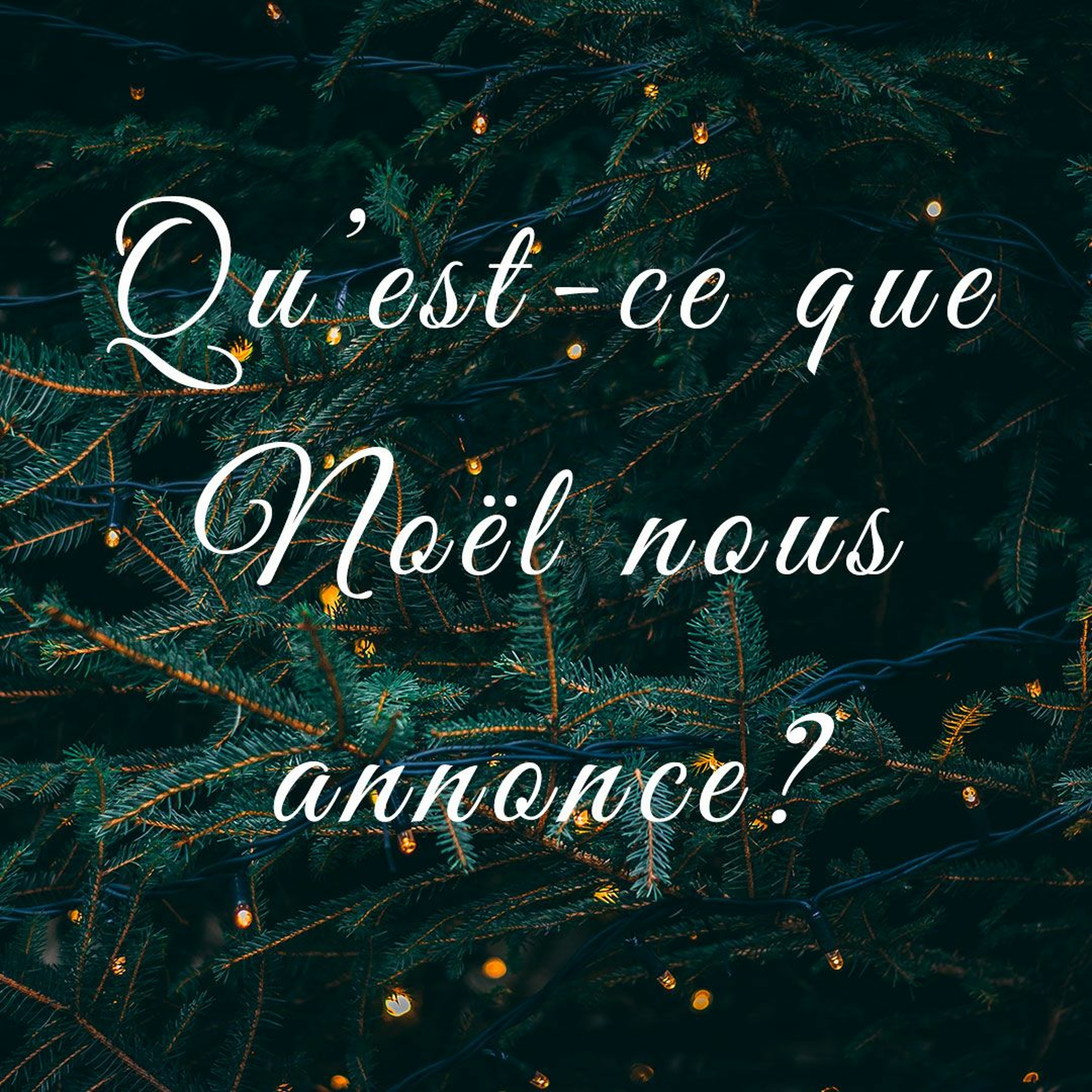Qu'est-ce que Noël nous annonce?- homélie 25:12:2018 episode artwork