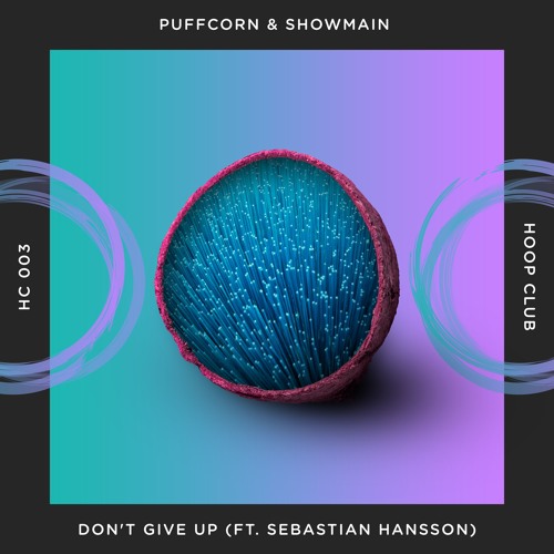 PuFFcorn & Showmain - Don't Give Up (feat. Sebastian Hansson)🌳