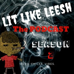 Lit Like Leesh SZN 2 EP 24: Happy Holidaze ft. LilBitNJ and Nat Na$ty