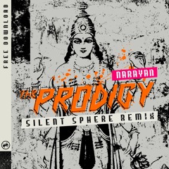 The Prodigy - Narayan (Silent Sphere Remix) FREE DOWNLOAD