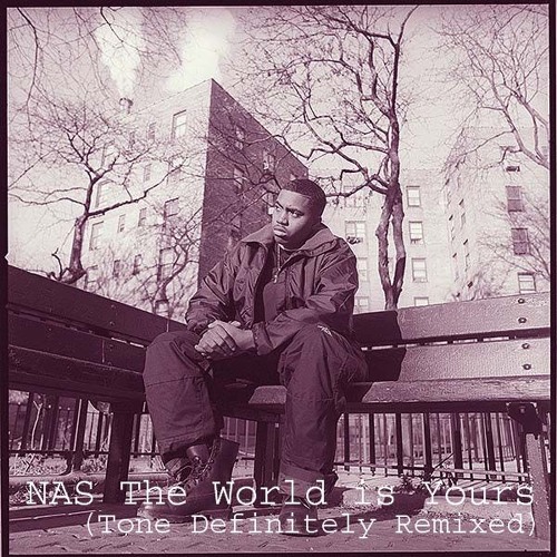 Stream Nas - The World Is Yours (Tone Definitely Remixed) by AmpleSamples |  Listen online for free on SoundCloud