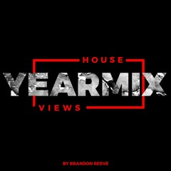 HOUSE VIEWS Yearmix 2018 (by Brandon Reeve)[Buy = FREE DOWNLOAD]