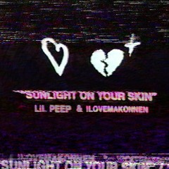 Lil Peep & ILoveMakonnen - Sunlight on Your Skin (OG version)