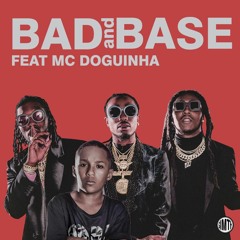 MC Doguinha - Bad and Base (Vem e Brota Aqui na Base x Bad and Boujee) [Lufa Mashup]