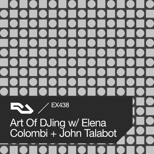 EX.438 Art Of DJing Live w/ Elena Colombi + John Talabot