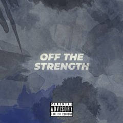 off the strength