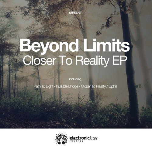 [ETREE307] Beyond Limits - Closer To Reality EP