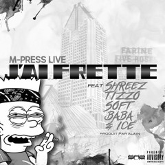 M - Press Live - J'ai Frette (feat. Shreez, Tizzo, $oft, Ice & Baba)