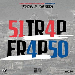 Tizzo X Shreez - 51Tr4P Fr4P50 (intro)