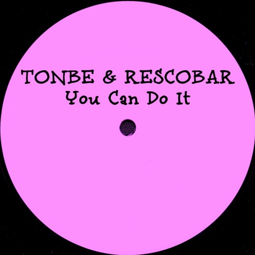 Tonbe & Rescobar - You Can Do It - Free Download
