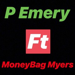 P Emery ft MoneyBag Myers Pull up