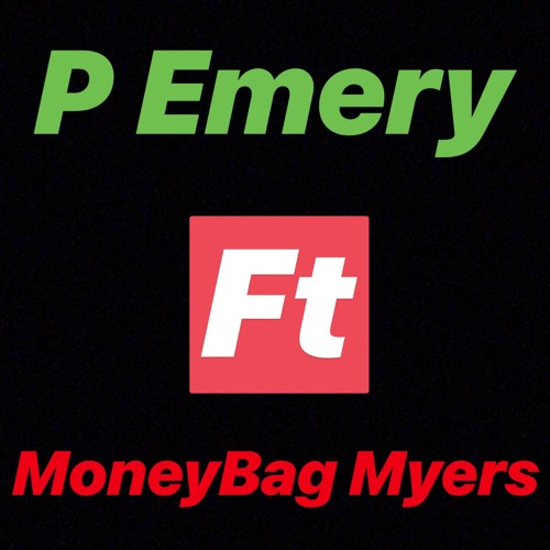 P Emery ft MoneyBag Myers Pull up