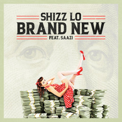 SHIZZ LO - BRAND NEW (FEAT. SAAZI)