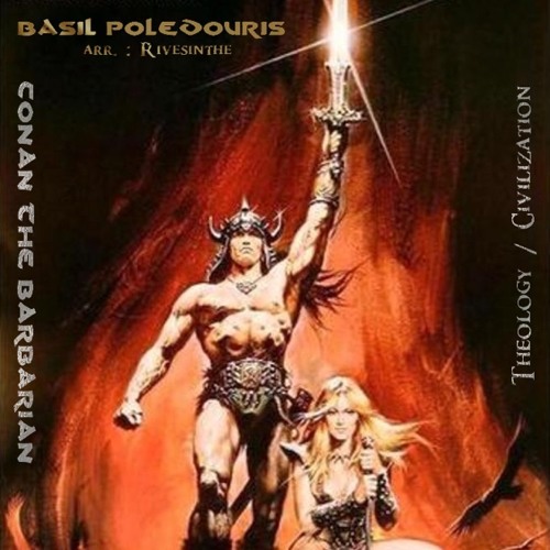 Stream Conan the Barbarian Theology Civilization remix by