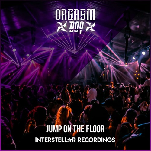 Orgasm Boy Jump On The Floor By Interstellar Recordings On
