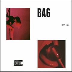 Envy X STZ- Bag (Prod. By J Patterns)