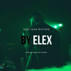 ELEX - New Year Mix [Thank you for amazing 2018!]