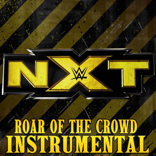 Stream WWE: Roar of The Crowd (NXT Instrumental Remake) by DIX Joshxtor ...
