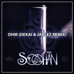 Soohan - Ohm (DEKAI & Jablez Remix) - Free Download