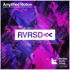 Amplified Motion - On My Mind - RVRSLP003 - Reverse Audio Group
