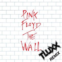 TLUXX REMIX - Pink Floyd -Another Brick In The Wall FREE DOWNLOAD