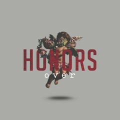 Honors - Over (Windeskind Rework)