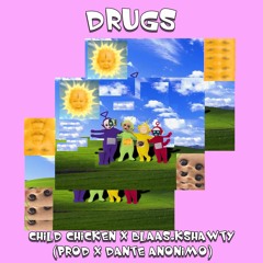 DRVGS - CHILDCHICKEN X BLAAS.KSHAWTY (Prod By. DanteAnonimo)