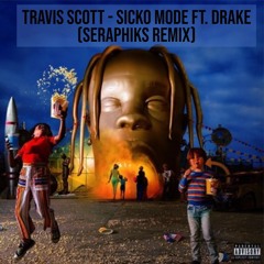 Travis Scott - SICKO MODE Ft. Drake (SERAPHIKS D'N'B FLIP)[FREE DOWNLOAD]