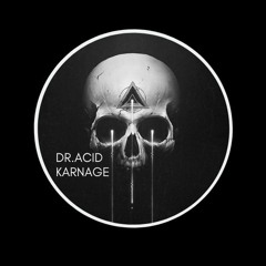 Dr.Acid X Karnage - ACIDE