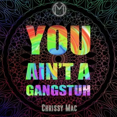 You Ain't A Gangstuh