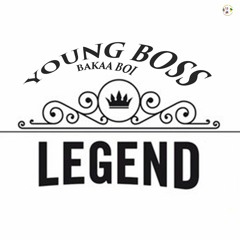 YOUNG BOSS (bakaa boi)-LEGEND