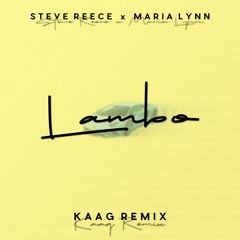Steve Reece & Maria Lynn - Lambo (KAAG Remix)