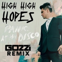 Panic! At The Disco - High Hopes (Gozzi Remix)