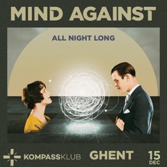 Mind Against All Night Long At Kompass (part 1)