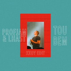 Profjam & Lhast - Tou Bem (xxoy Edit)