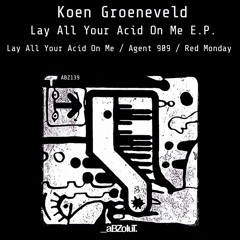 Koen Groeneveld - Lay All Your Acid On Me