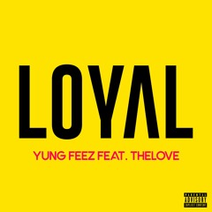 Loyal (feat. TheLove)