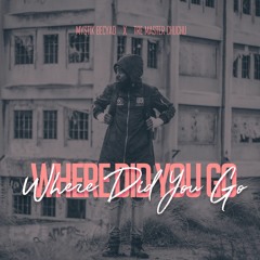 Where Did You Go? feat Tre Master Chuchu