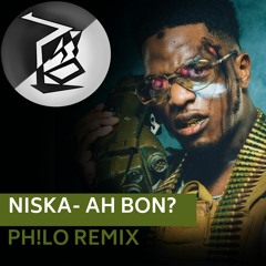 Niska-Ah Bon? (Ph!Lo Remix) [READ THE DESCRIPTION]