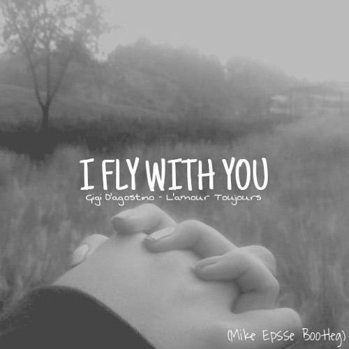Stream L'amour Toujours (I Fly With You)(Mike Epsse Edit) by Mike Epsse