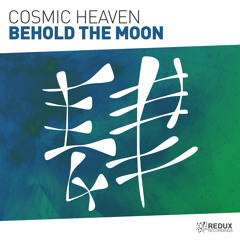 Cosmic Heaven - Behold The Moon [Out Now]
