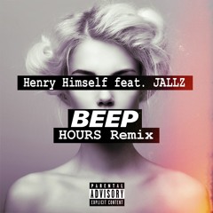 Henry Himself feat. JALLZ - BEEP (HOURS Remix) [Stream on Spotify]