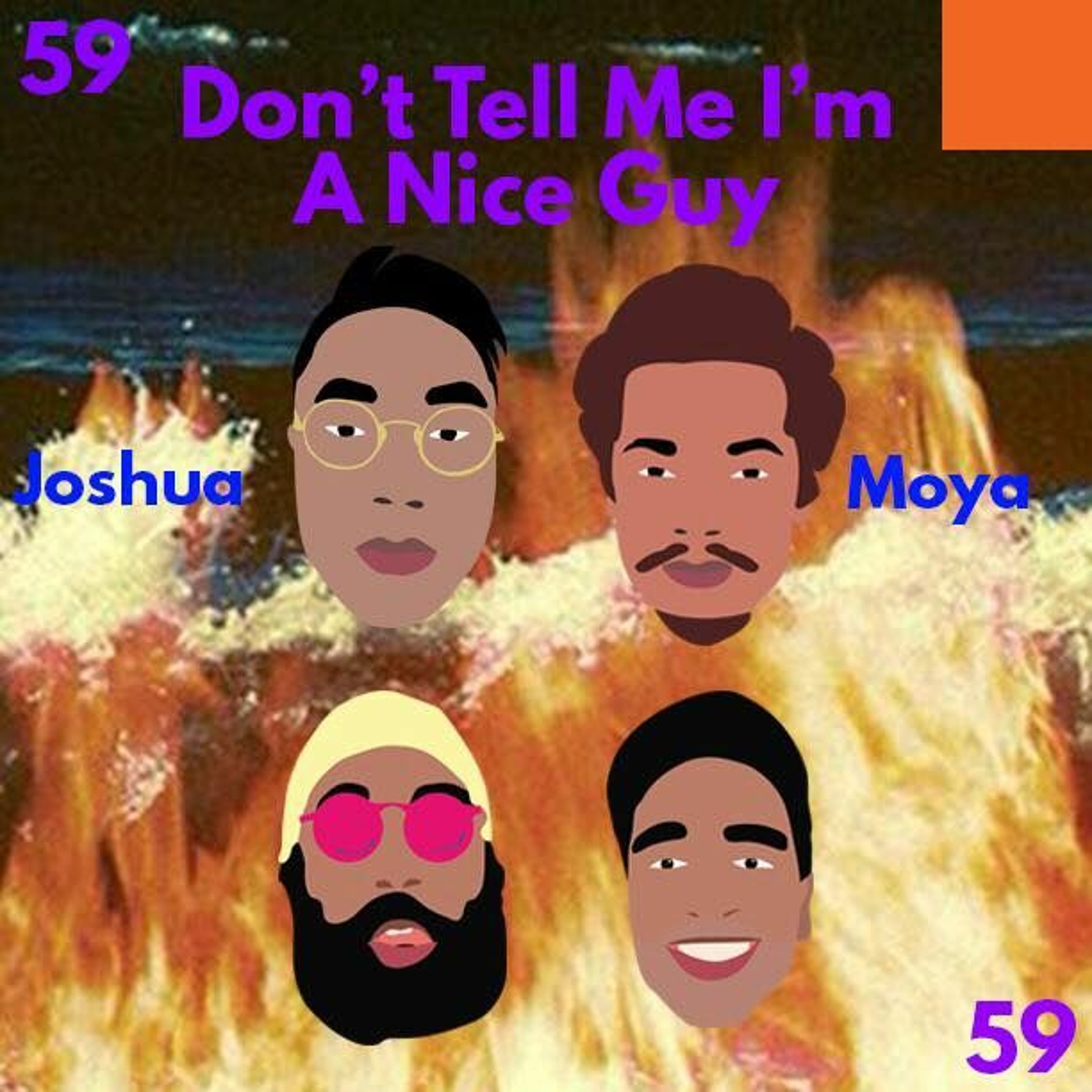 High Top Flip Flops Ep.59: DON'T TELL ME I'M A NICE GUY Ft. Moya & Joshua