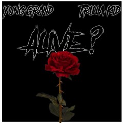 Alive? (Feat. Trilla Kid)