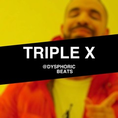 Triple X (Prod. Dysphoric)