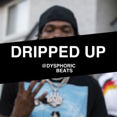 Dripped Up (prod Dysphoric)