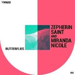 Zepherin Saint & Miranda Nicole - Butterflies (Tribe Vocal Mix).WAV