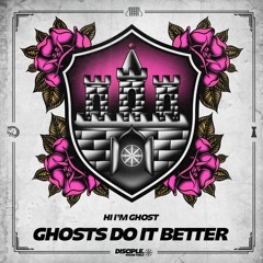 Hi I'm Ghost - Ghosts Do It Better