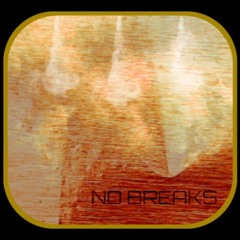 No Breaks